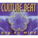 Culture Beat - Pay No Mind (Radio Edit) (Eurodance - /id20720766)