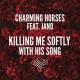Charming Horses feat. Jano - Killing Me Softly With His Song
