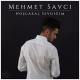 Mehmet Savci - Hoşcakal Sevdiğim