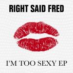 album image I'm Too Sexy I'm Too Sexy (Re-Recorded) - Single