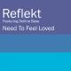 Reflekt feat. Delline Bass - Need To Feel Loved