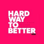 album image Need A Friend Hard Way to Better - Single