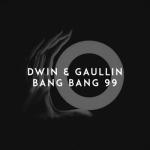album image Gaullin Ft. Dwin - Bang Bang 99 {Bass Prod. by #MySound} Bang Bang 99 - Single