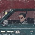 album image Joe Pesci (feat. Lil Freezer) Joe Pesci (feat. Lil Freezer) - Single
