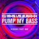 DJ MNS vs. E-Maxx - Pump My Bass (DJ E-Maxx Rework)