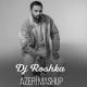 Fit.Az Dj Roshka ft Nihat Melik ve Naz - Dj Roshka ft Nihat Melik ve Naz - Azeri Mashup 2018 Fit.Az Tam Loqosuz.mp3