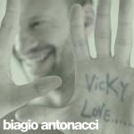 album image BIAGIO ANTONACCI - LASCIA STARE Vicky Love