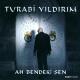 Turabi Yıldırım - Ah Bendeki Sen