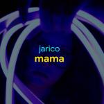 album image Mama (Jarico Remix) Jarico Mama - Single