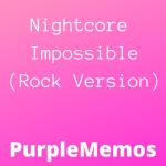 album image Impossible Nightcore Impossible (Rock Version) - Single