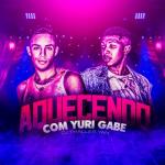 album image Aquecendo Com Yuri Gabe Aquecendo Com Yuri Gabe - Single