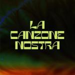 album image LA CANZONE NOSTRA LA CANZONE NOSTRA - Single