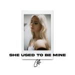 album image She used to be mine (Cover by Chloe Adams) She Used To Be Mine - Single