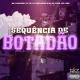 MC LARISSON, DJ 7W, DJ CARLINHOS M.M feat. MC FERA, MC LONE - Sequência de Botadão