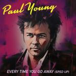 album image PAUL YOUNG - EVERYTIME YOU GO AWAY 1985 