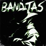 poster BANDITAS (SLOWED) BANDITAS