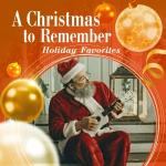 poster Last Christmas A Christmas to Remember – Holiday Favorites
