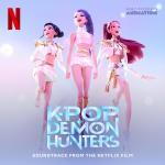poster what it sounds like KPop Demon Hunters (Soundtrack from the Netflix Film)