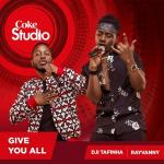 poster Give You All (Coke Studio Africa) Give You All (Coke Studio Africa)