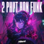 poster 2 Phut Hon Funk 2 Phut Hon Funk
