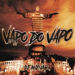 poster VAPO DO VAPO, VAPO DO VAPO VAPO DO VAPO