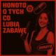 HoNoTo - O Tych Co Lubią Zabawę